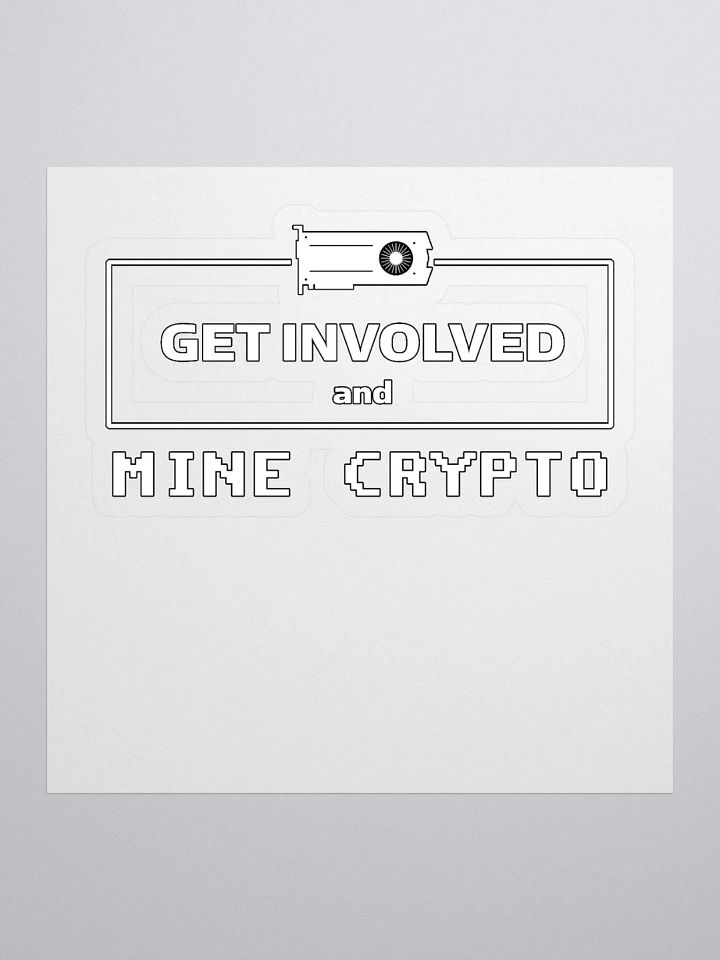 Get Involved, Mine Crypto - White Stickers product image (1)