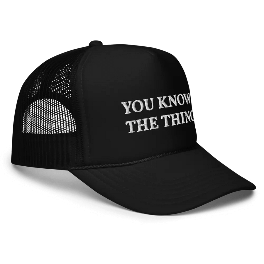 You Know, The Thing - Embroidered Trucker Cap Hat product image (3)