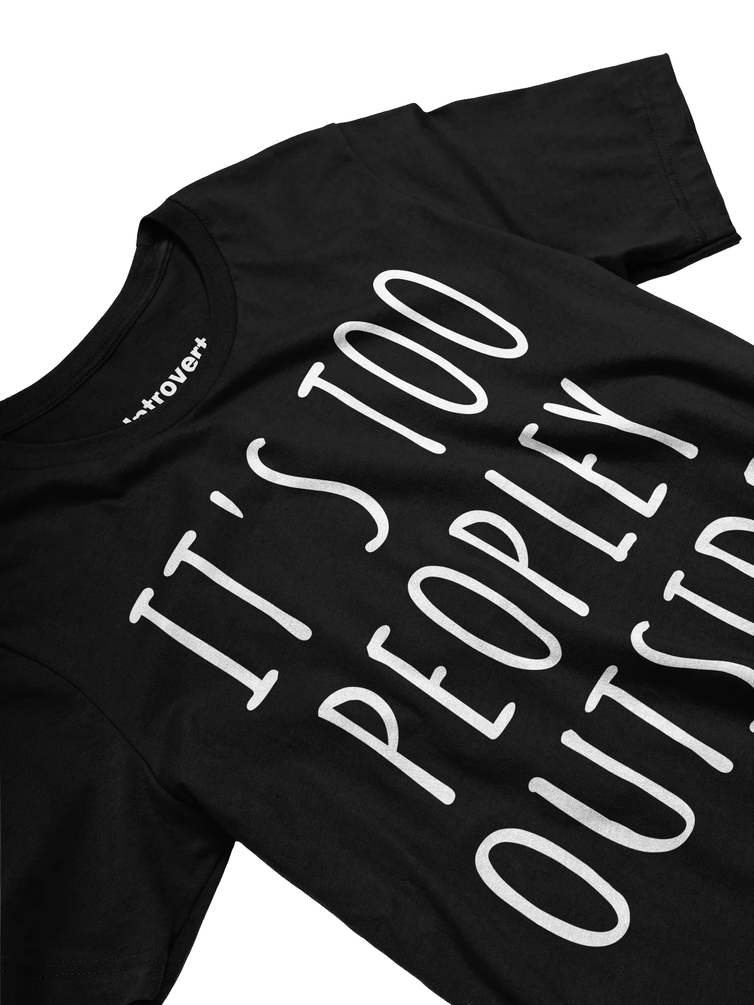 IT'S TOO PEOPLEY OUTSIDE Unisex T-Shirt product image (3)