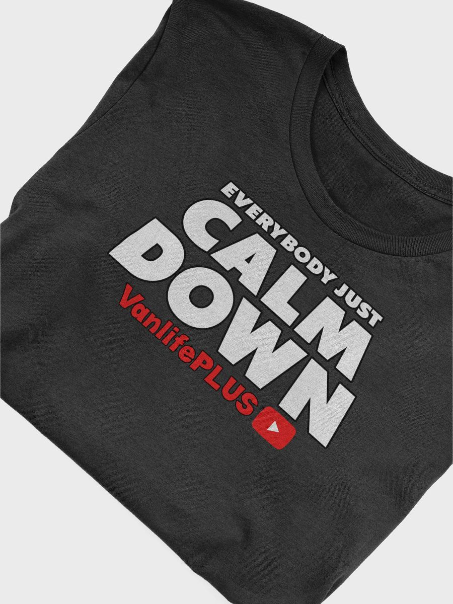 Everybody Just Calm Down Super Soft T-Shirt Unisex product image (4)
