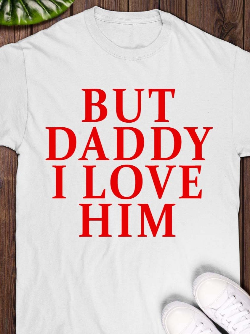But Daddy I Love Him 2025 T-shirt product image (1)