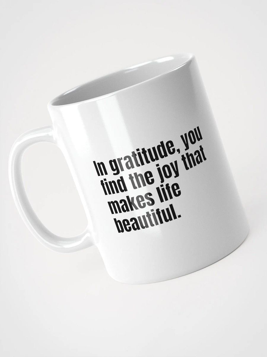 White Ceramic Gratitude Mug – "In Gratitude, You Find the Joy That Makes Life Beautiful" product image (3)