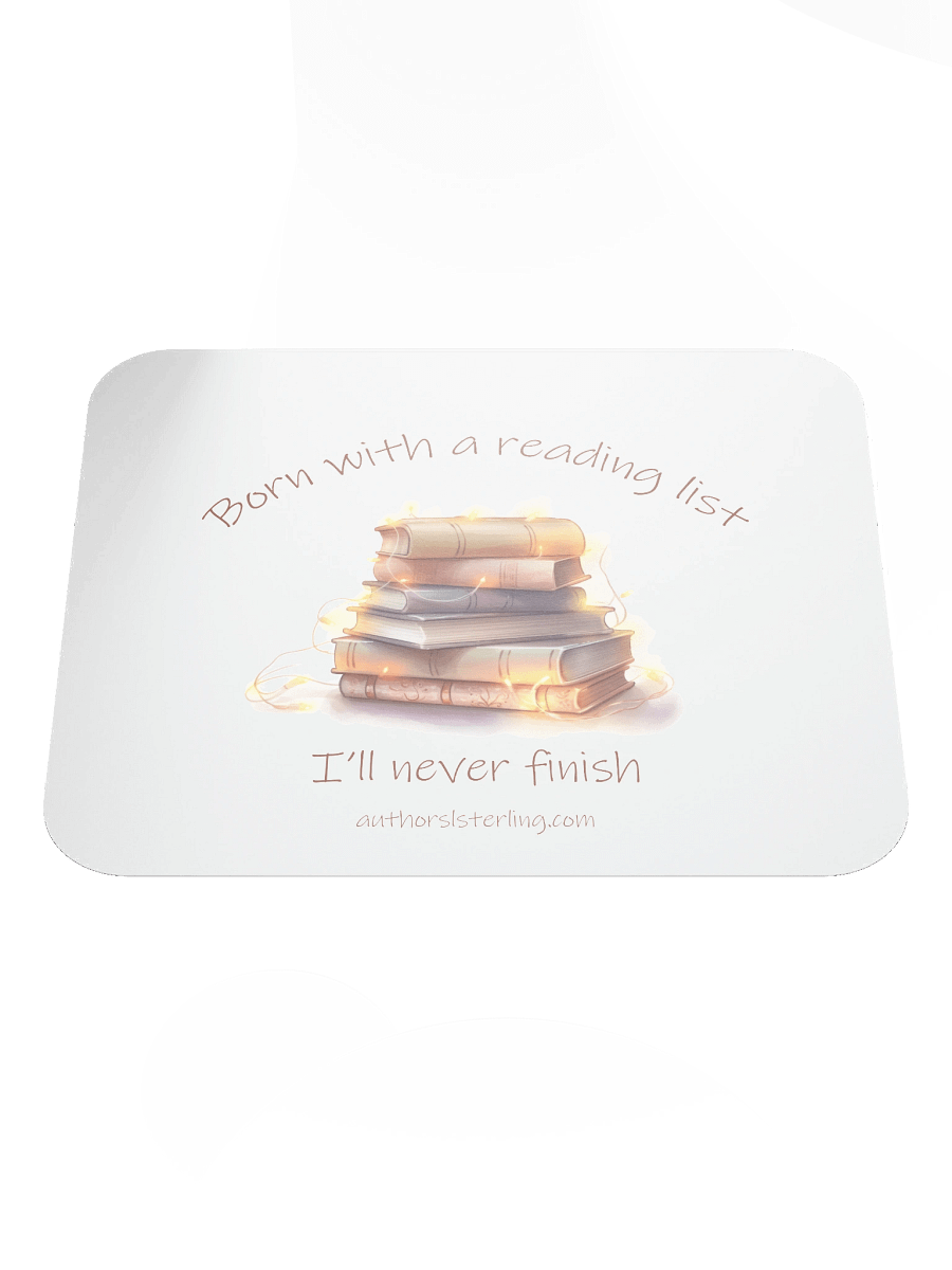Born with a reading list I'll never finish Mouse Pad product image (1)