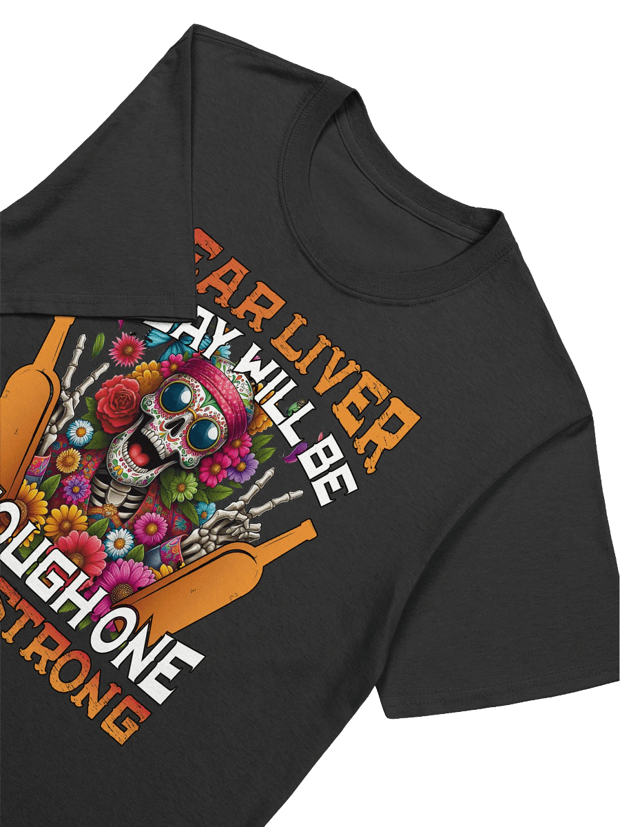 Cinco De Mayo - Funny Drinking - "Dear Liver Stay Strong" Humor T-Shirt product image (19)