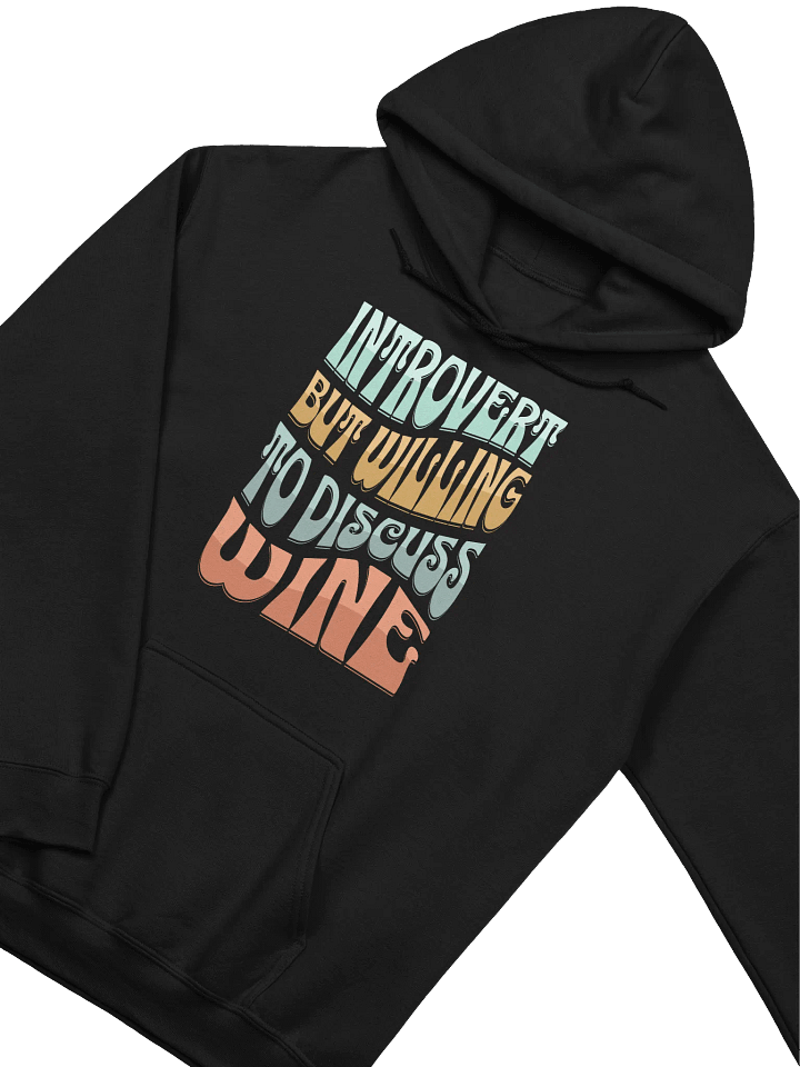 "Introvert but Willing to Discuss Wine" Hoodie – Funny Wine Quotes Hoodie for Wine Lovers product image (1)