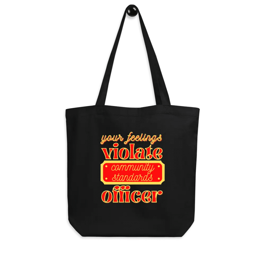 YOUR FEELINGS VIOLATE COMMUNITY STANDARDS OFFICER product image (8)