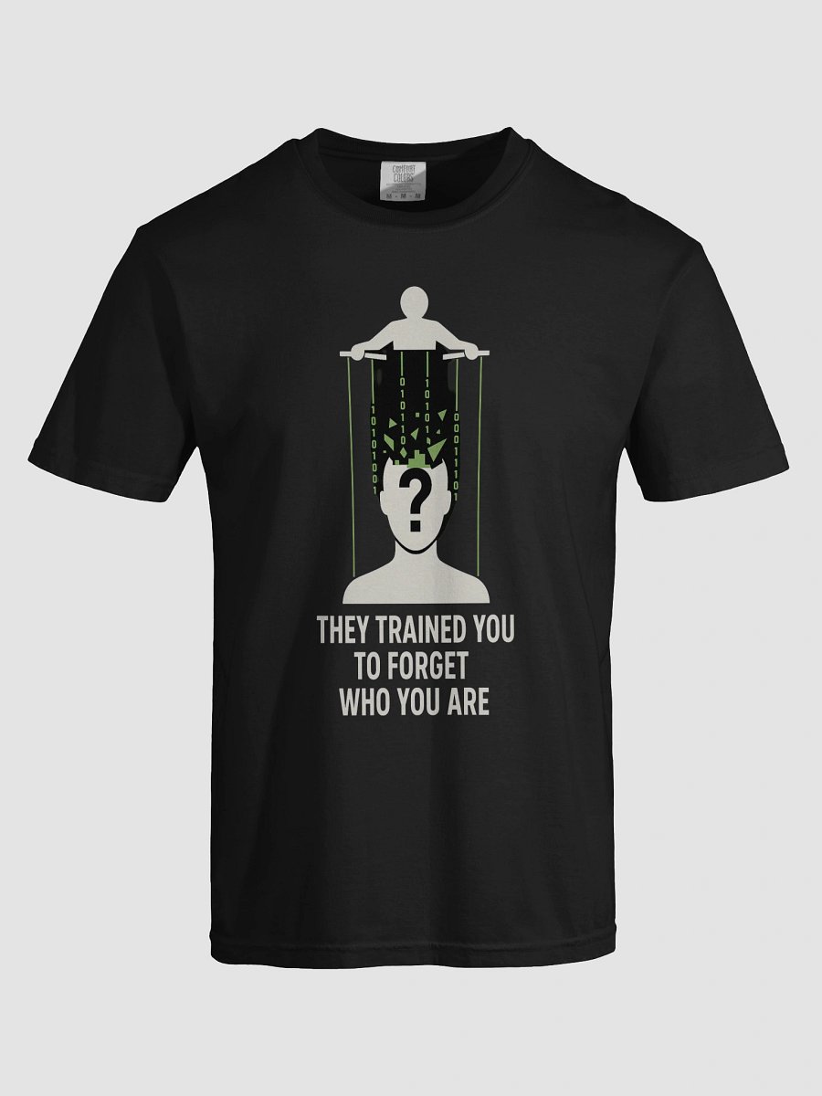They Trained you to forget who you are T-Shirt product image (92)