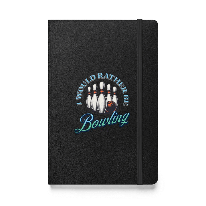 I Would Rather Be Bowling Strike Your Creativity Hardcover Journal product image (1)