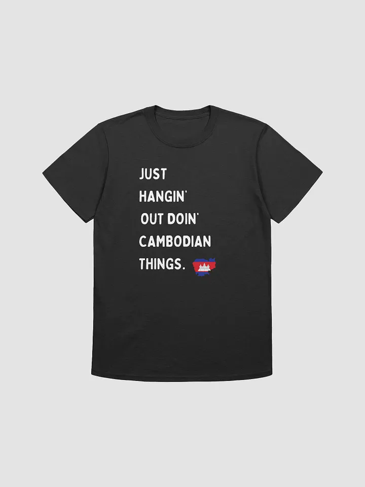 Just doin' Cambodian Things Unisex T-Shirt product image (1)