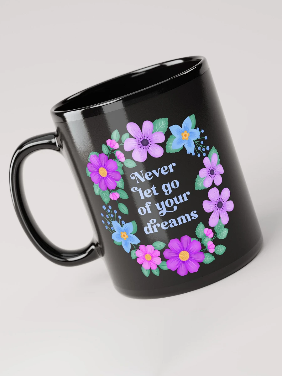 Never let go of your dreams - Black Mug product image (3)