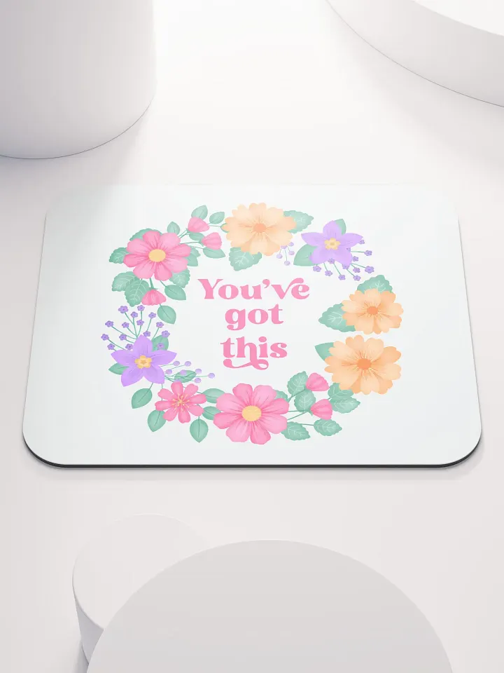 You've got this - Mouse Pad White product image (2)