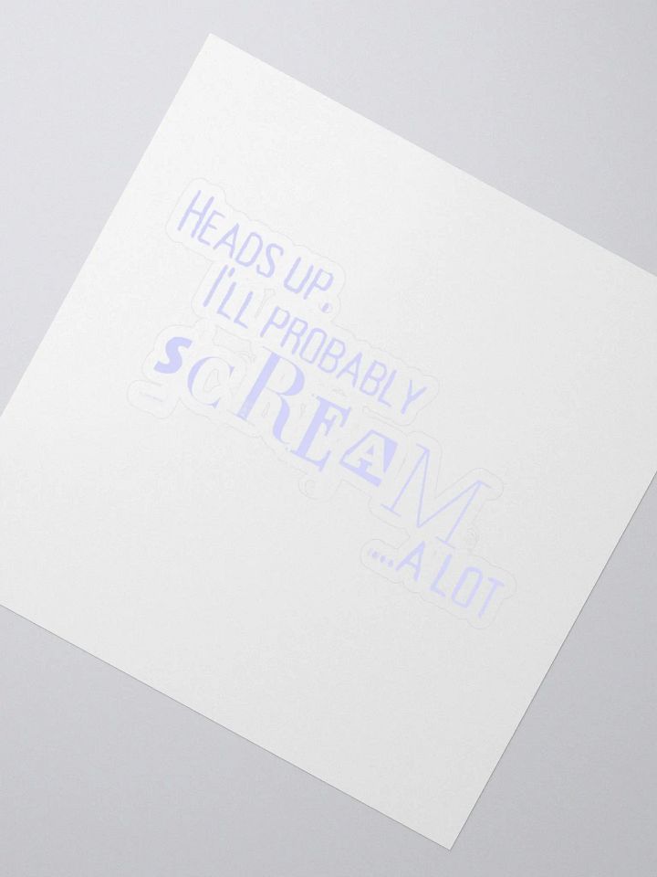 Head's Up I Will Probably Scream A Lot, Sticker, Blue product image (6)
