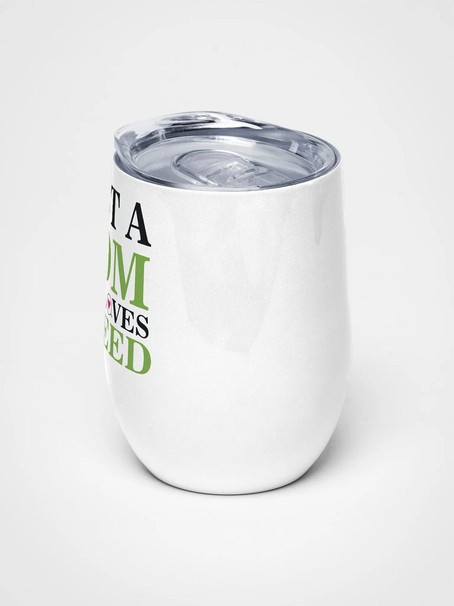 Just A Mom Who Loves Weed - Wine Tumbler product image (5)