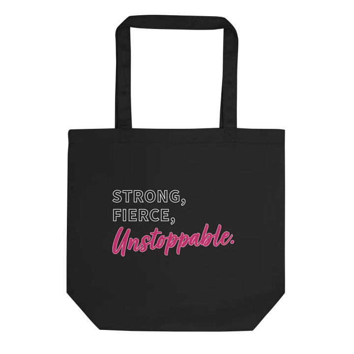 STRONG FIERCE UNSTOPPABLE | Eco Tote Bag product image (2)