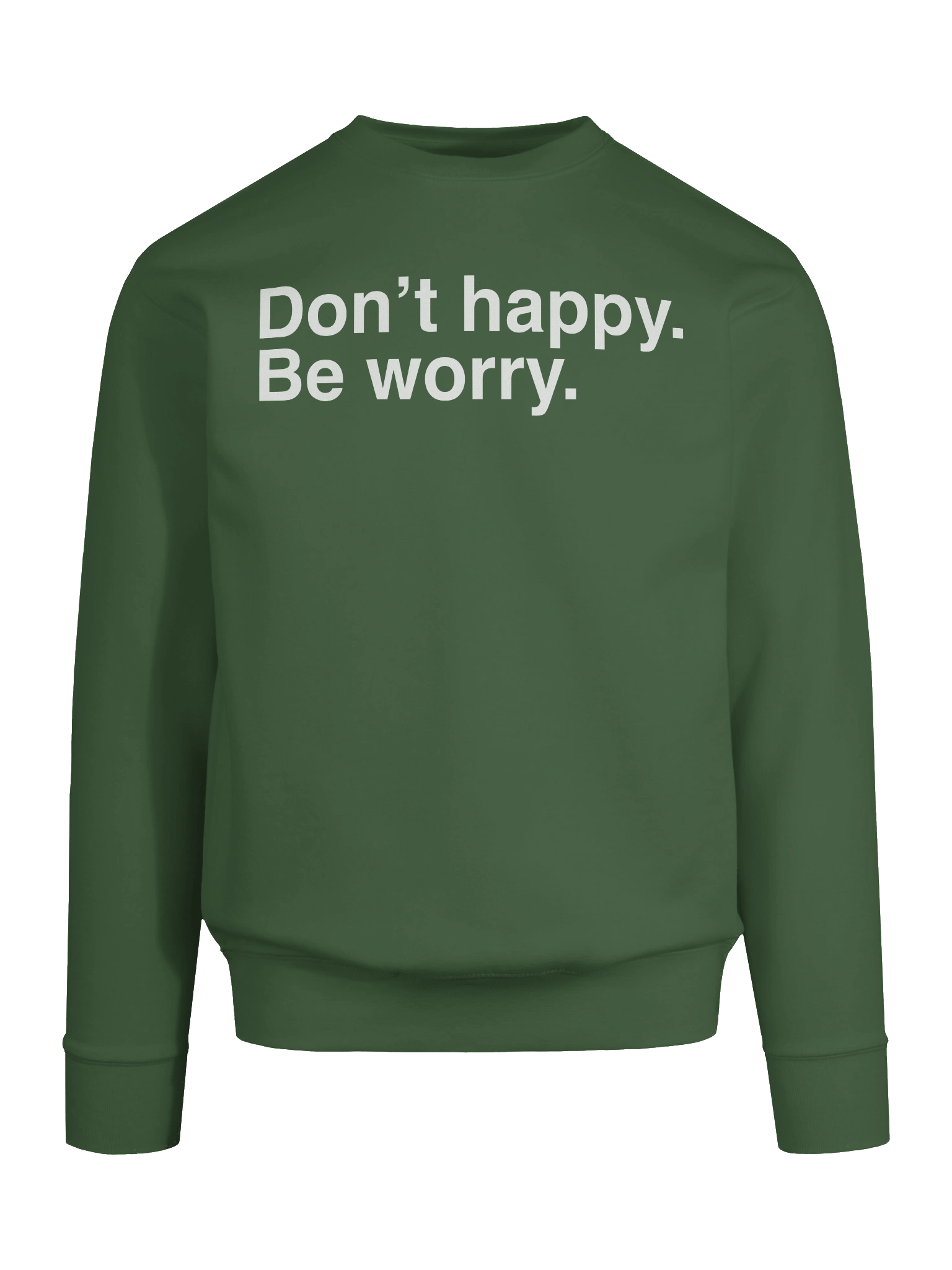 Don't happy. Be worry. Crew Sweatshirt product image (65)