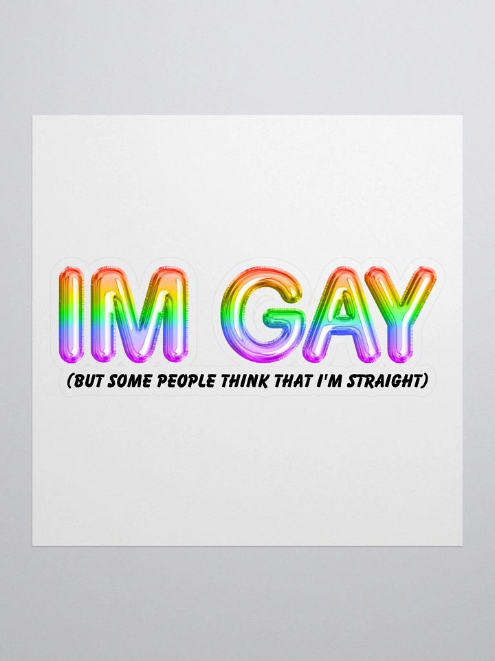 I'm Gay (but some people think that i'm straight) - Rainbow - Sticker product image (1)