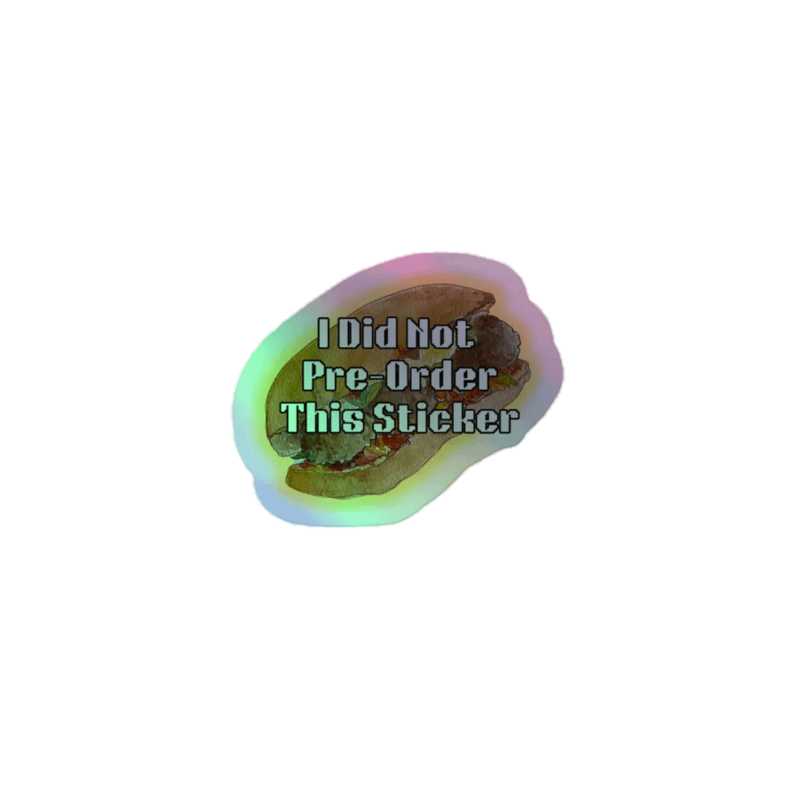 DIDN'T PRE-ORDER (Holo Sticker) product image (1)