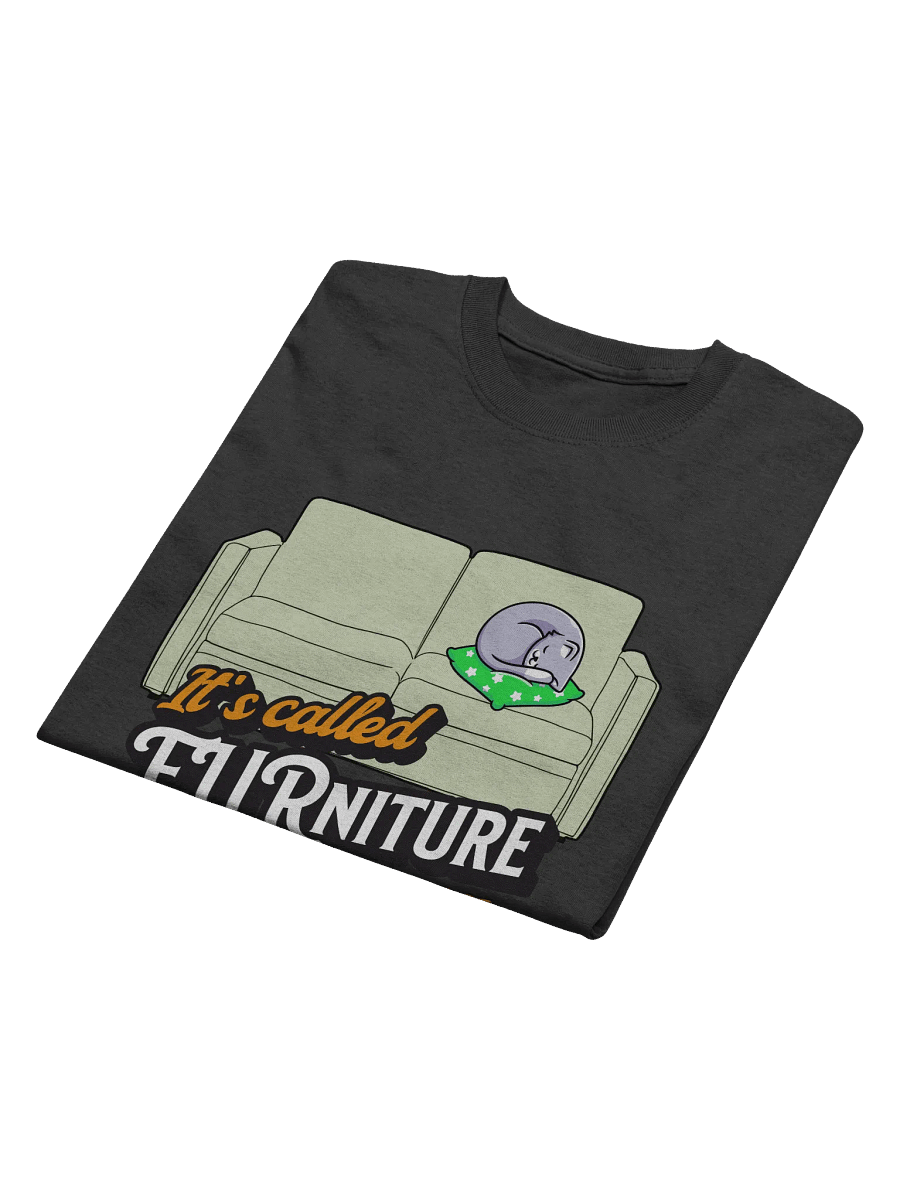 It's called FURniture for a reason - Cat T-shirt product image (3)