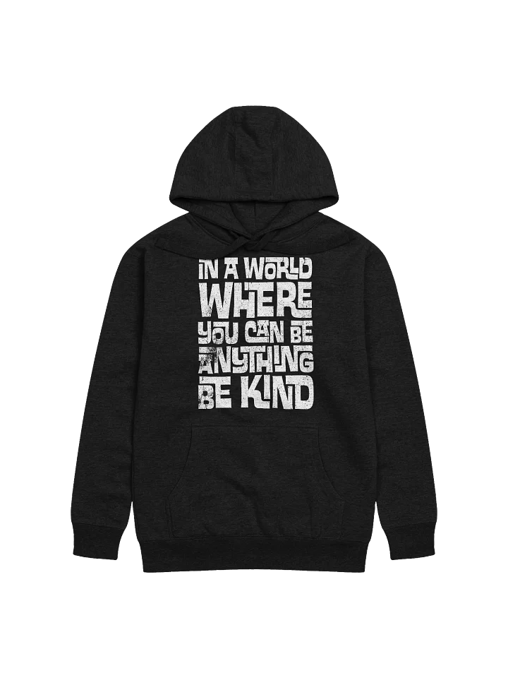 In A World Where You Can Be Anything Hoodie product image (1)