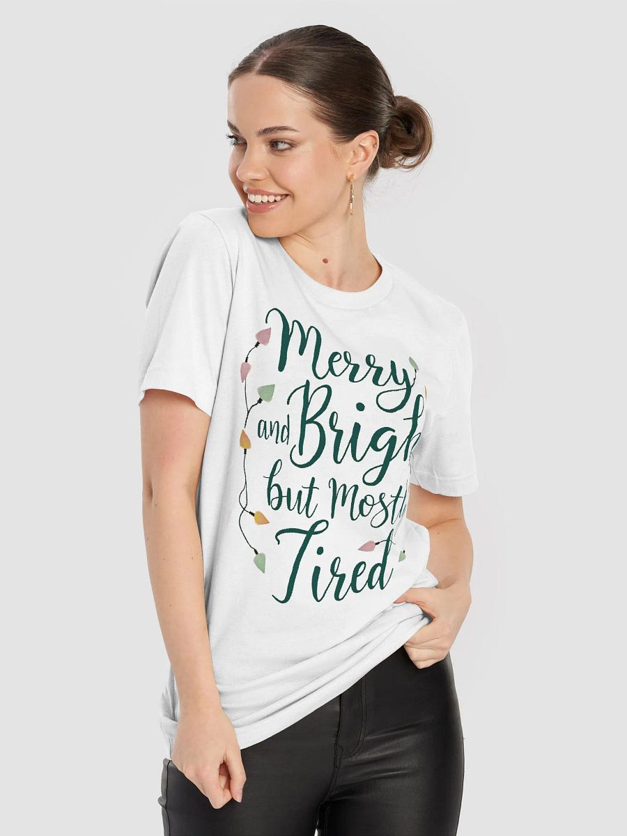 Merry & Bright Tired Christmas T-Shirt product image (4)