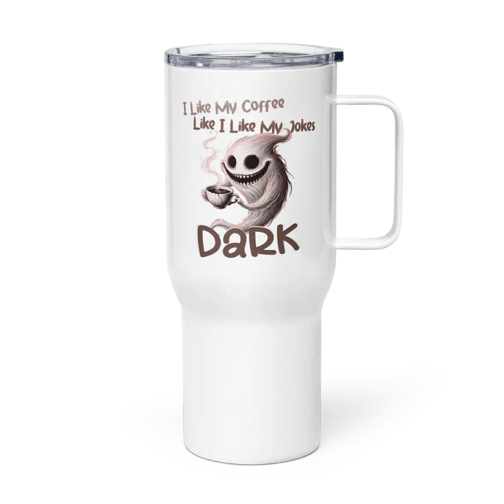 "I Like My Coffee Like I Like My Jokes... Dark" Stainless Steel Travel Mug product image (2)