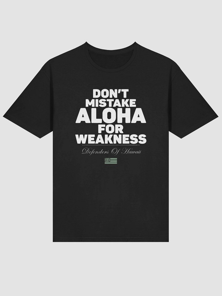 Don't Mistake Aloha For Weakness Shirt product image (2)