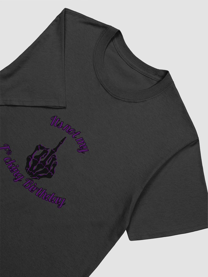 Not my birthday t-shirt product image (1)