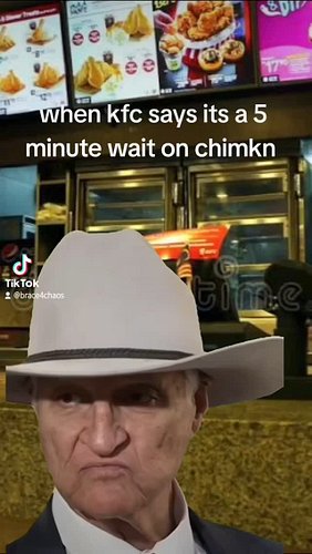When KFC says there's a 5 minute wait on chimkn XD