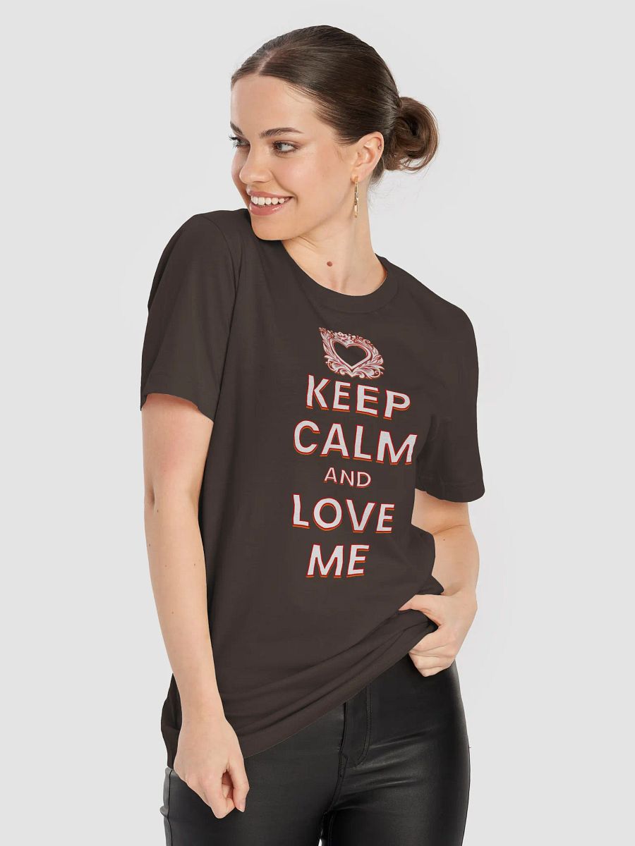 KEEP CALM AND LOVE ME T-SHIRT product image (8)
