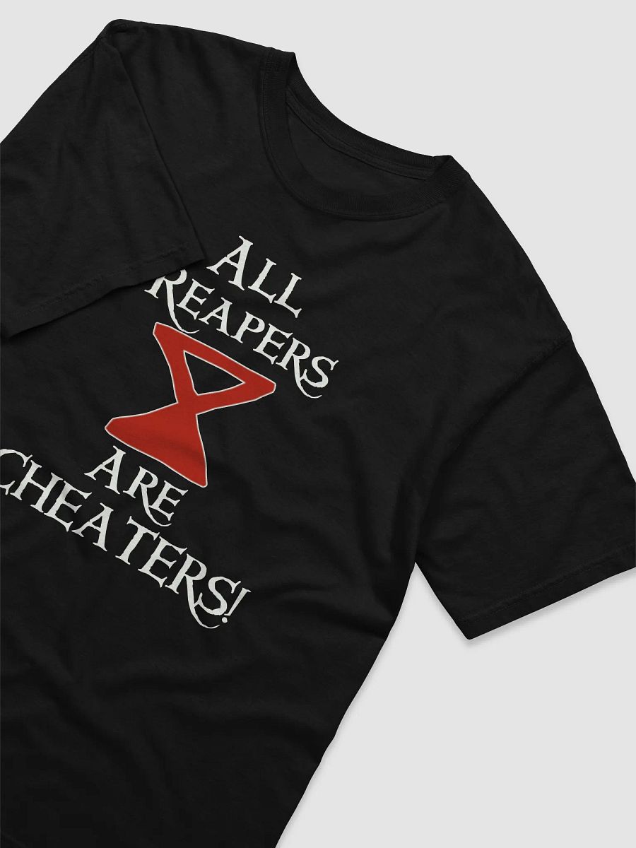 All Reapers Are Cheaters! Shirt product image (7)