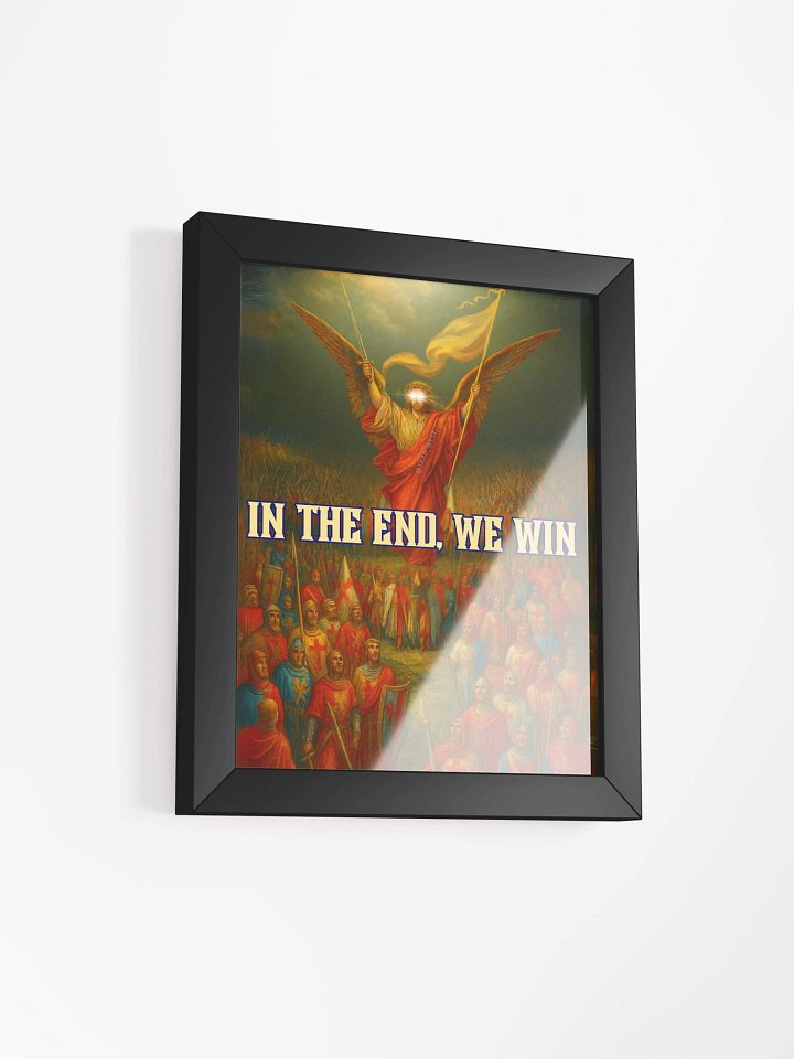 In the end we win framed poster product image (1)