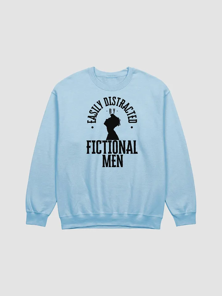 Easily Distracted by Fictional Men Sweatshirt product image (9)