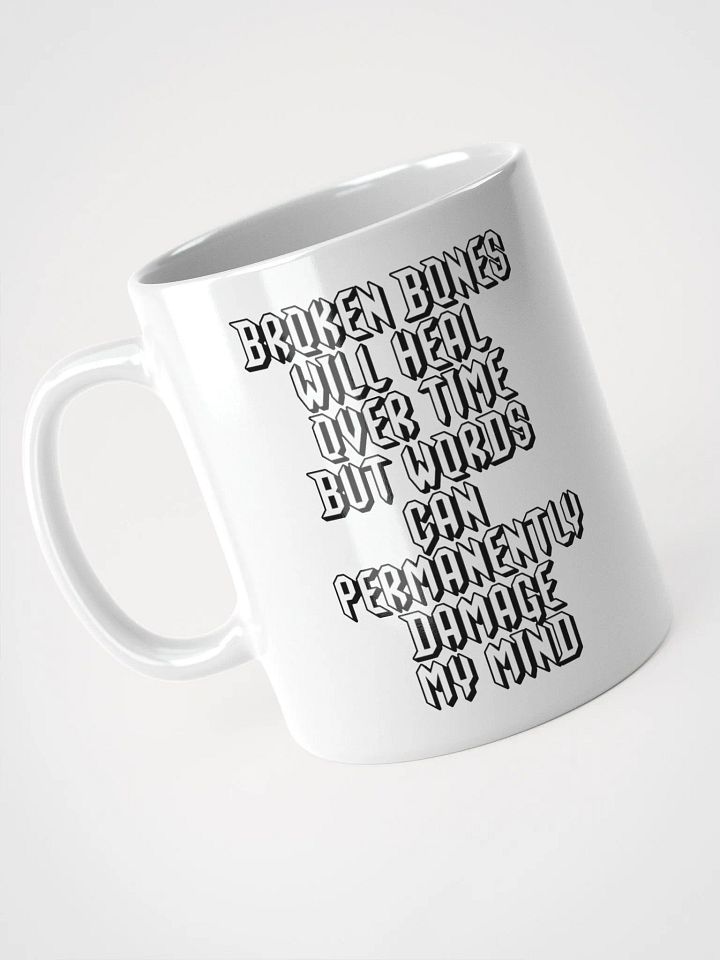 Broken Bones Will Heal Over Time But Words - White Coffee Mug product image (3)
