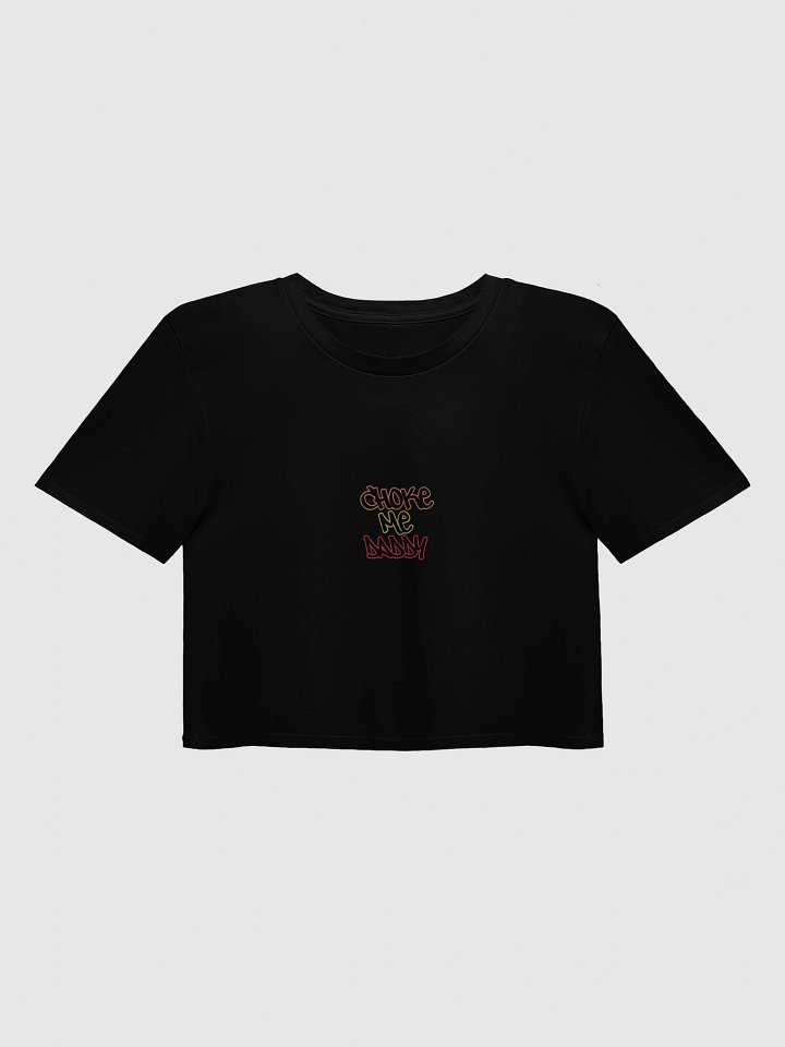 Choke Me Daddy Cropped Tee product image (1)
