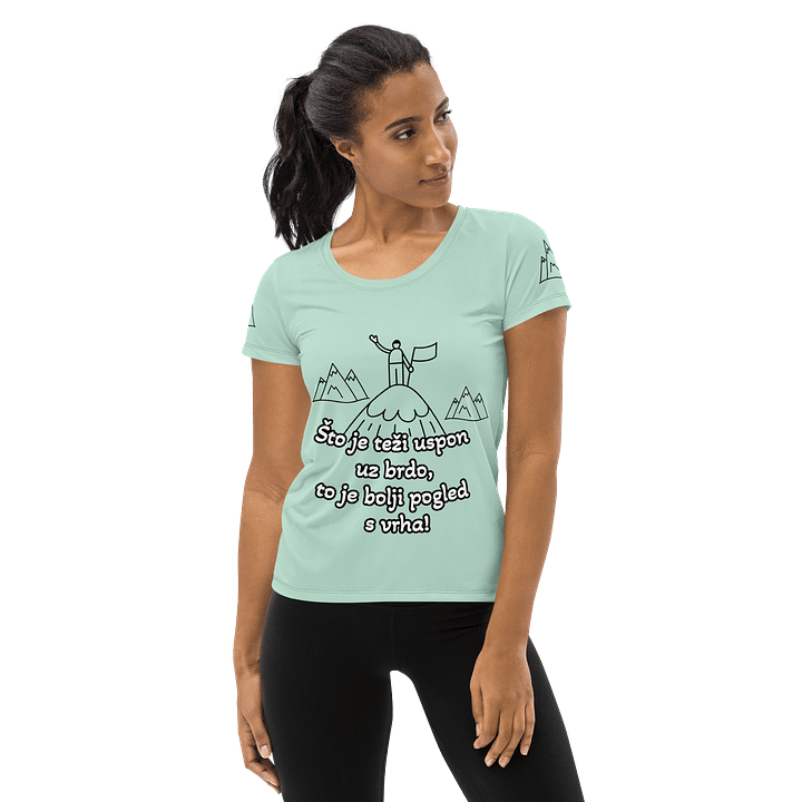 Što je teži uspon uz brdo, to je bolji pogled s vrha! - Women's Athletic T-Shirt product image (1)