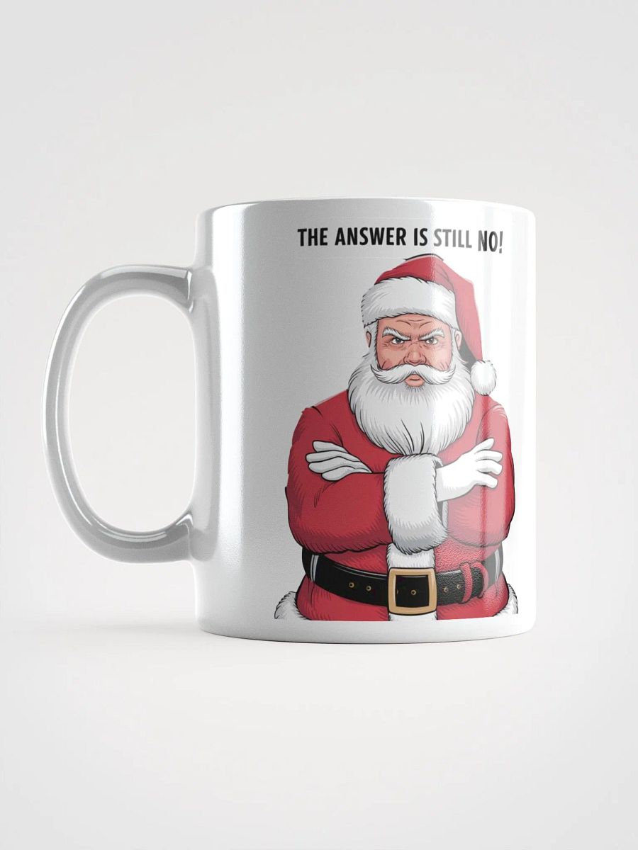 The Answer Is Still No White Mug product image (17)
