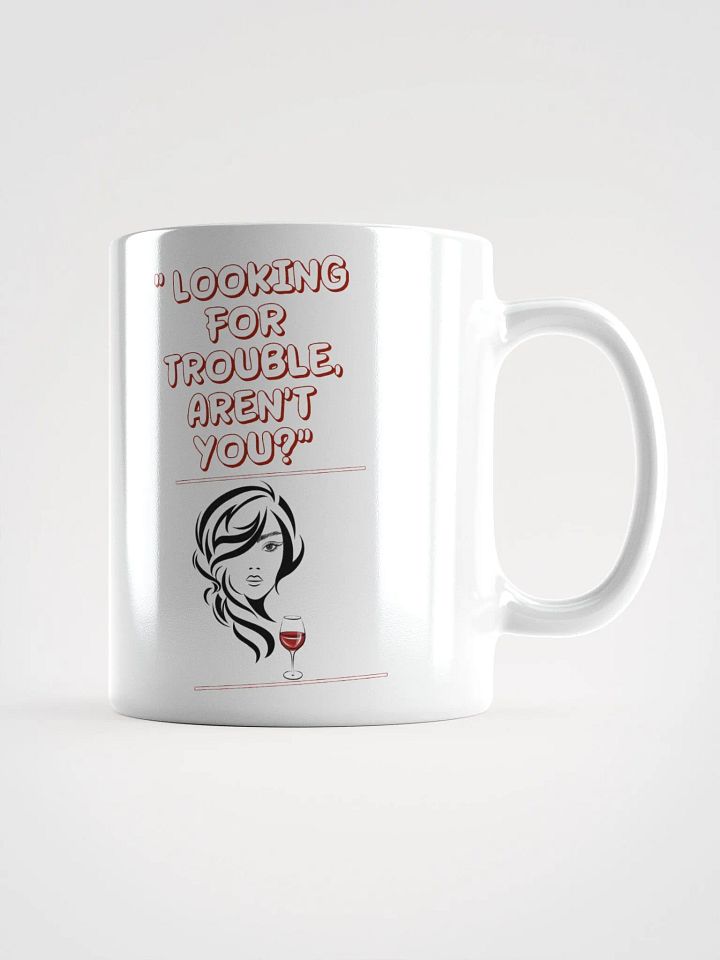 Looking For Trouble, Aren't You? White Mug product image (2)