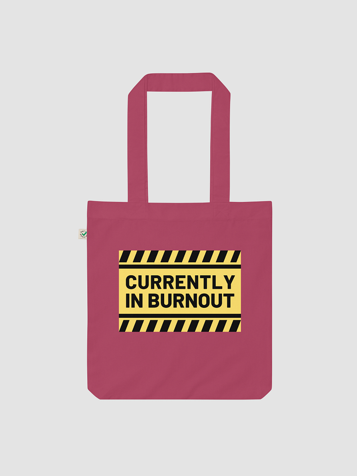 CURRENTLY IN BURNOUT EarthPositive Tote product image (1)