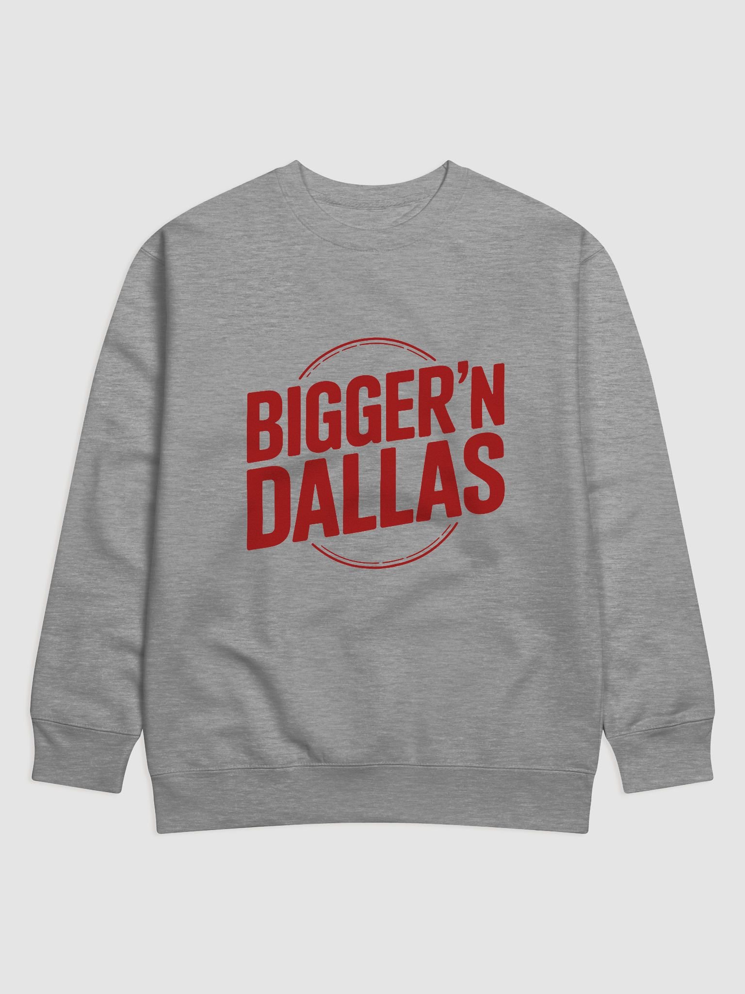 BIGGER'N DALLAS Premium Sweatshirt product image (1)