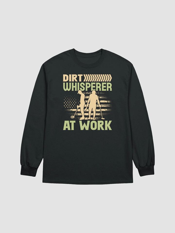 Dirt Whispering At Work Unisex Long Sleeve Tee product image (3)