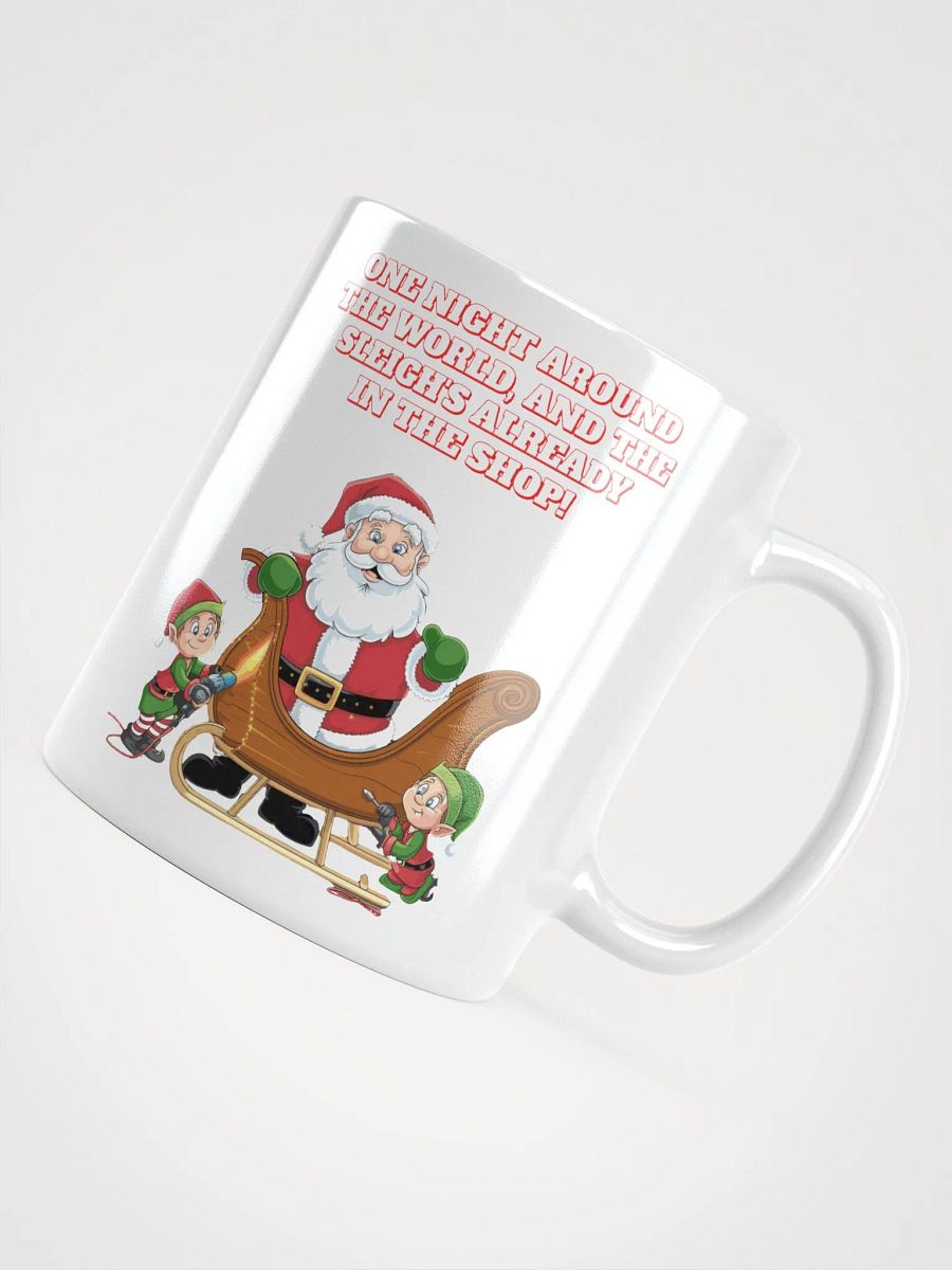 One Night And Already In the Shop - Santa's Sleigh White Mug product image (10)