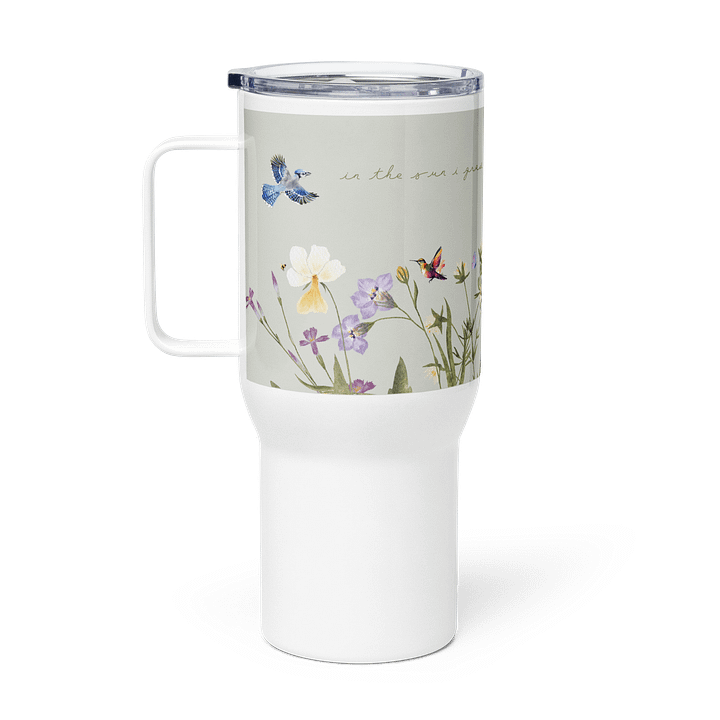 'in the sun i grow' Travel Mug with a Handle product image (1)