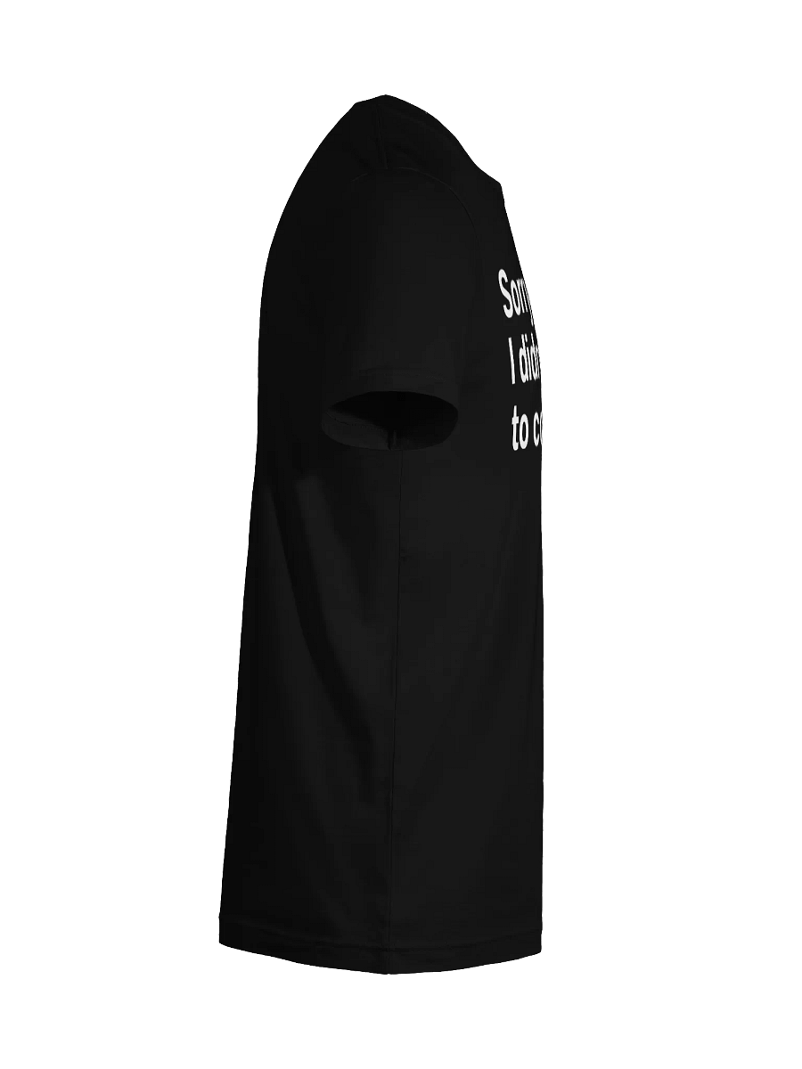 Sorry I'm late. I didn't want to come Unisex T-Shirt product image (125)