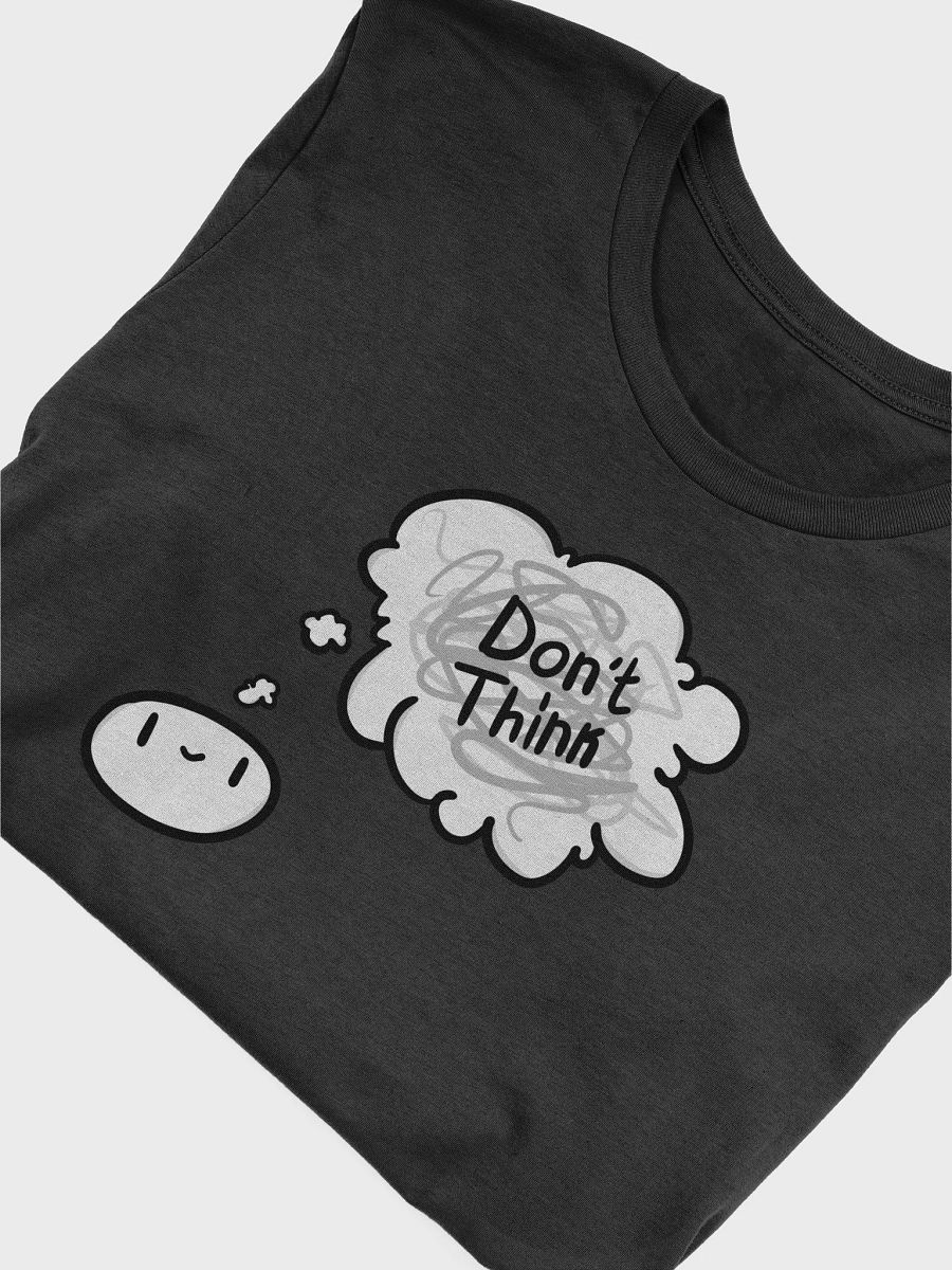 Don't Think Super-Soft Tee product image (5)
