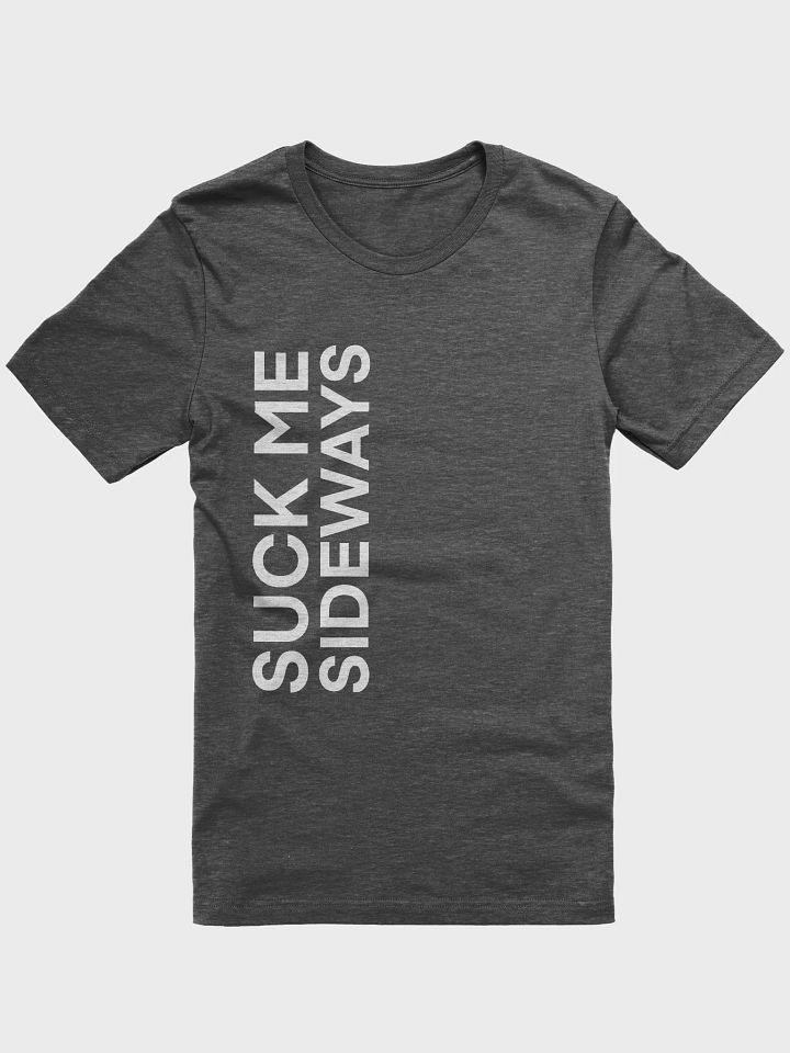 Suck Me Sideways Comfort Shirts (Plus Size Available) product image (5)