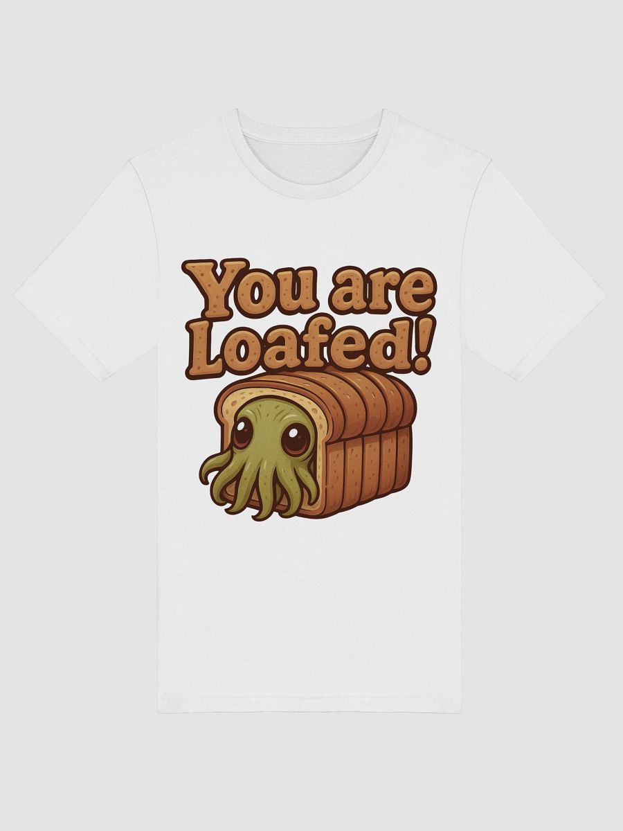 You Are Loafed! Shirt product image (43)
