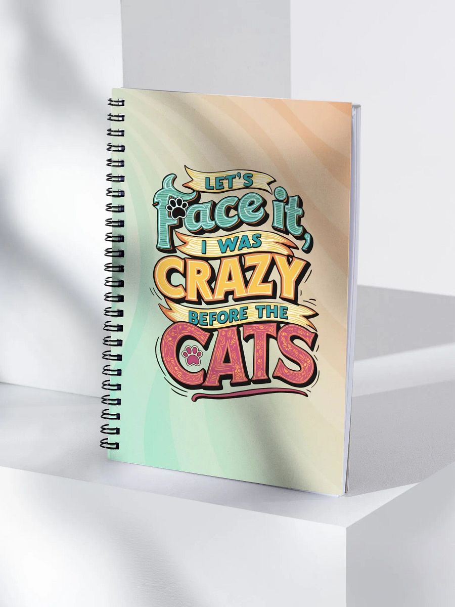 Colorful "I Was Crazy Before the Cats" Spiral Notebook product image (4)
