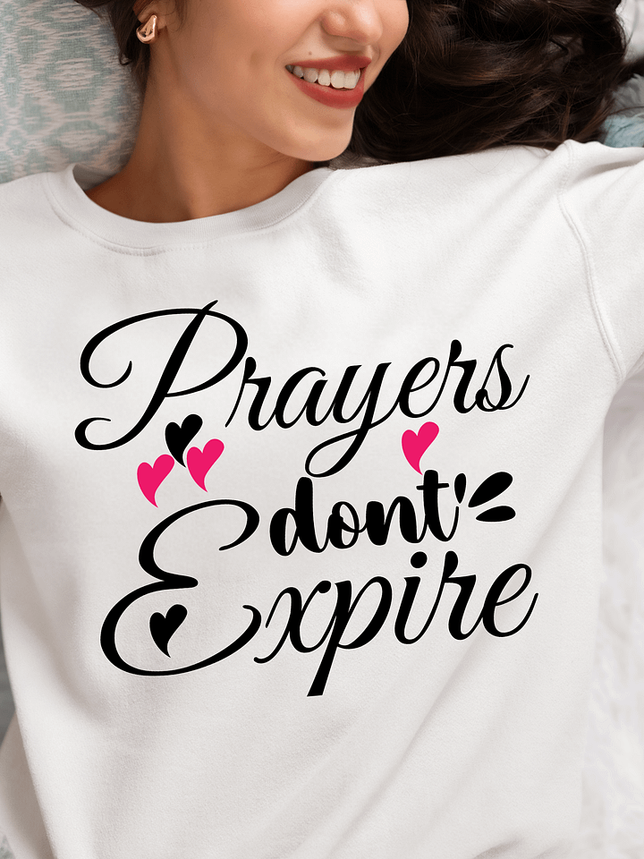 Prayers Do Not Expire Gildan Classic Crewneck Sweatshirt. product image (1)