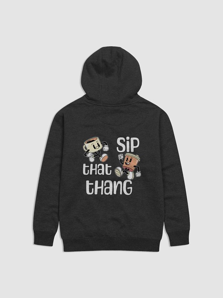 SIP THAT THANG COFFEE HOODIE - PRINT ON BACK product image (1)