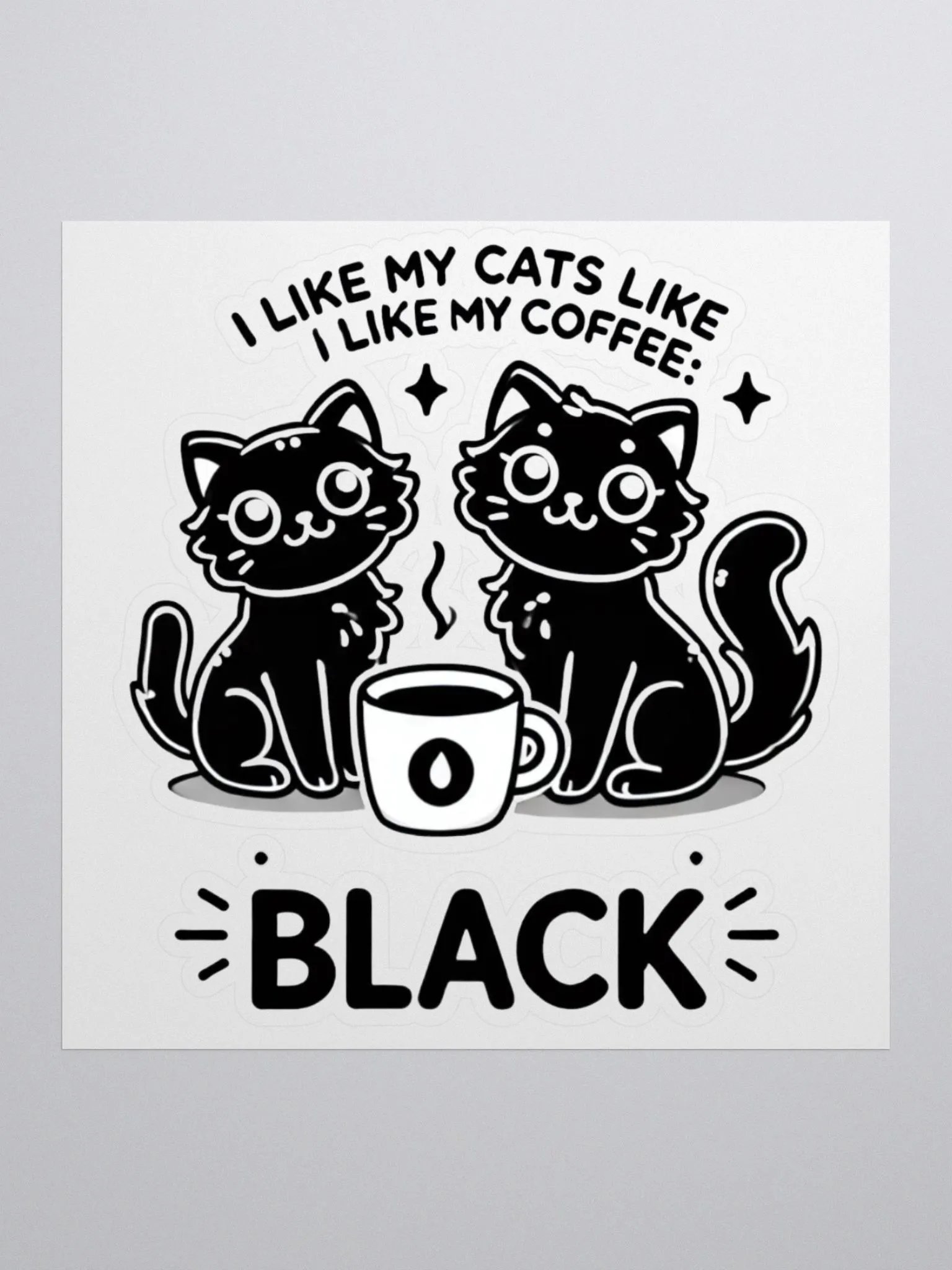 I Like My Cats Like My Coffee: Black - Kiss-Cut Sticker product image (1)